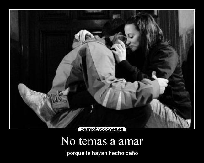 No temas a amar -