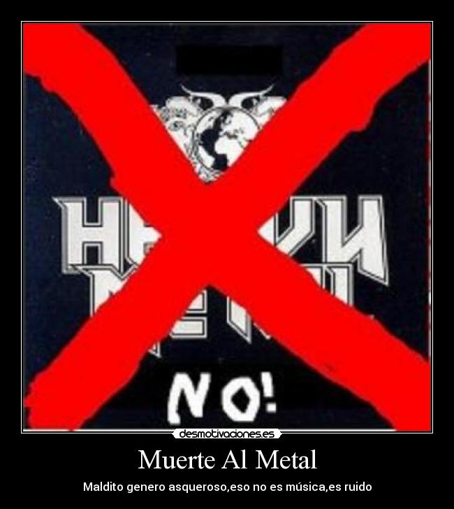 carteles muerte metal apesta viva musica verdad como justin bieber mile davis jonas brothers desmotivaciones