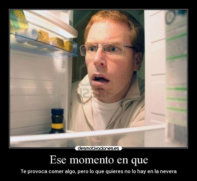 Ese momento en que -