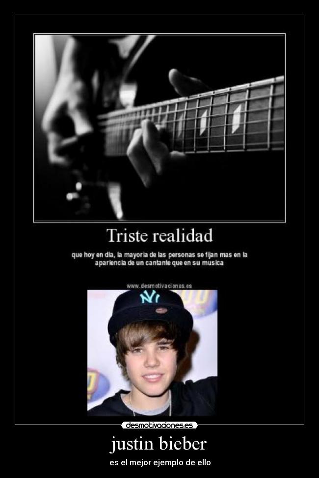 justin bieber - es el mejor ejemplo de ello