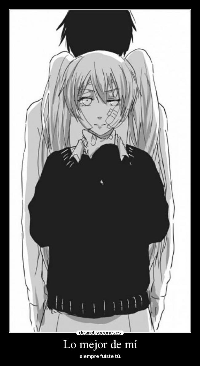 Lo mejor de mí - siempre fuiste tú.