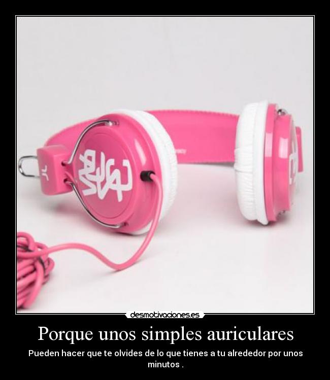Porque unos simples auriculares - 