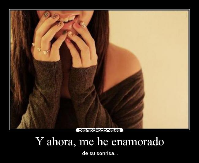 Y ahora, me he enamorado - 
