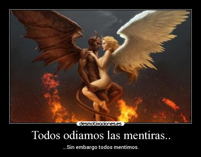 Todos odiamos las mentiras.. -