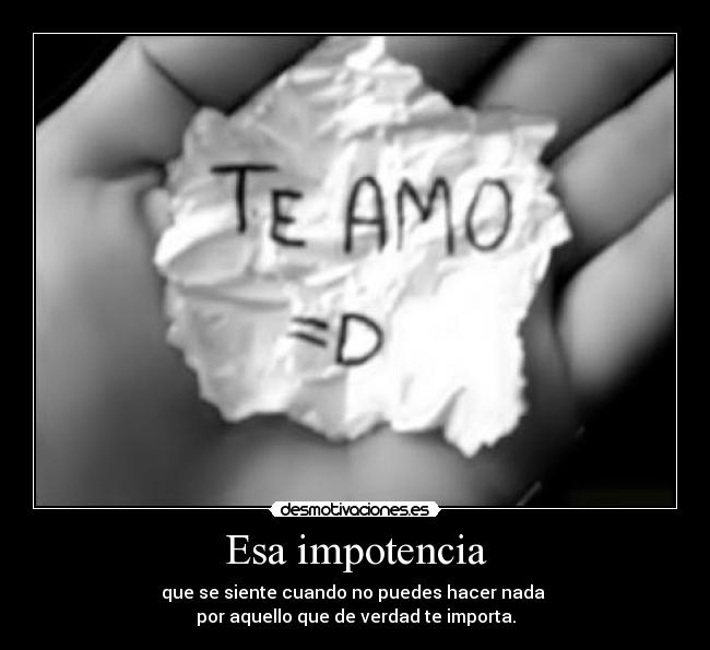 Esa impotencia - 