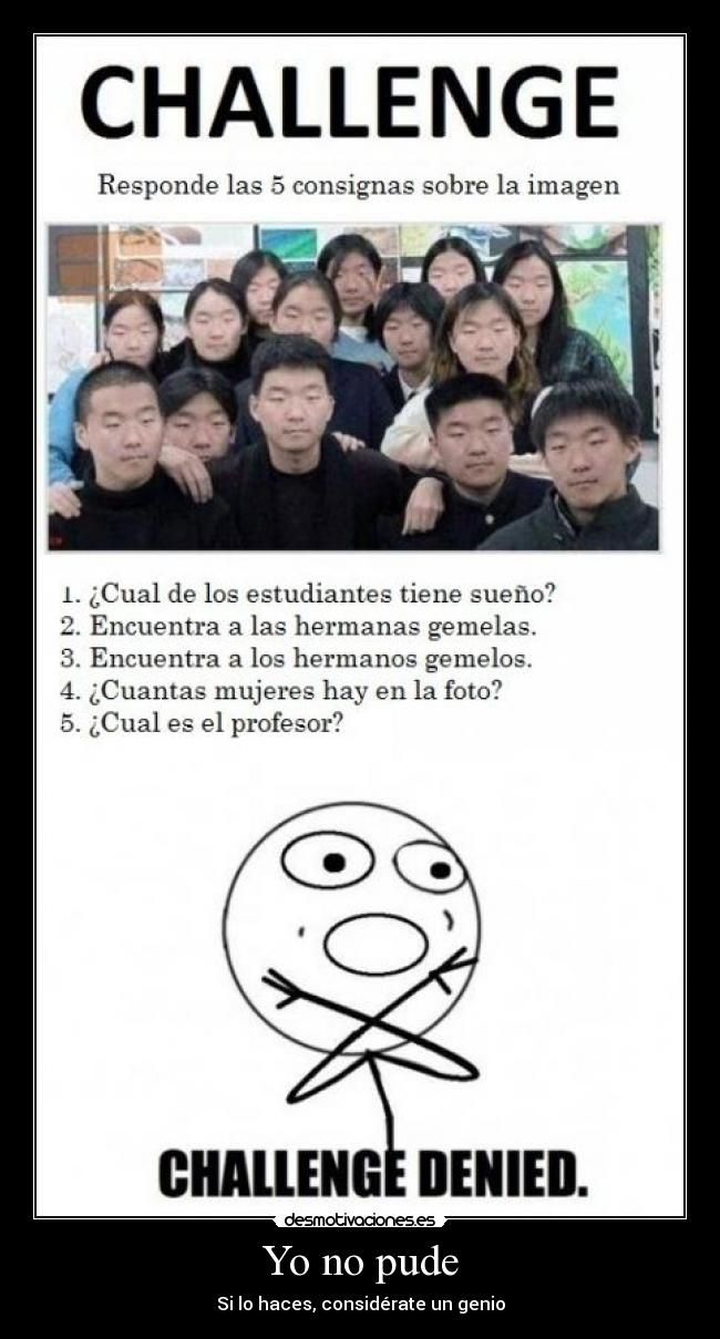 Yo no pude - Si lo haces, considérate un genio