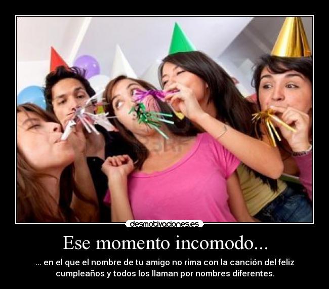 carteles momento incomodo cumpleanos desmotivaciones