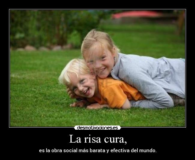 La risa cura, - 
