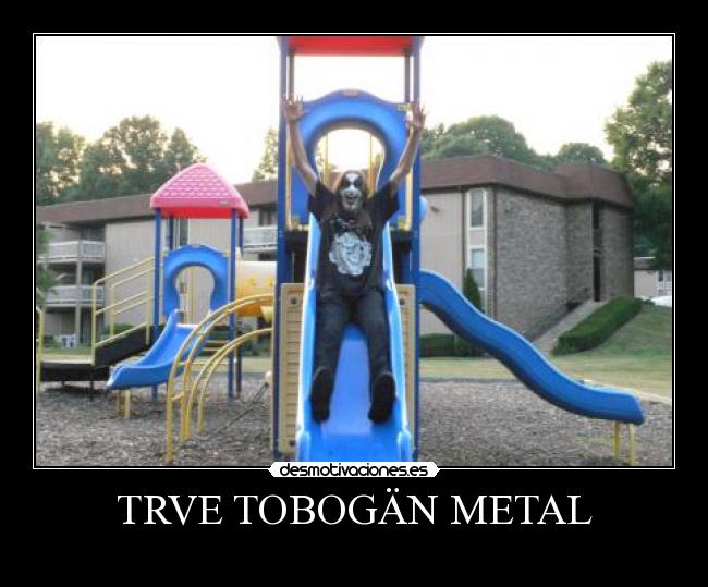 carteles trvue black metal black metal krieg elclanviral trvue tobogan metal desmotivaciones