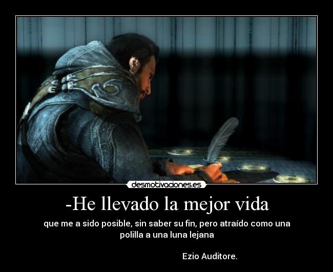 -He llevado la mejor vida -