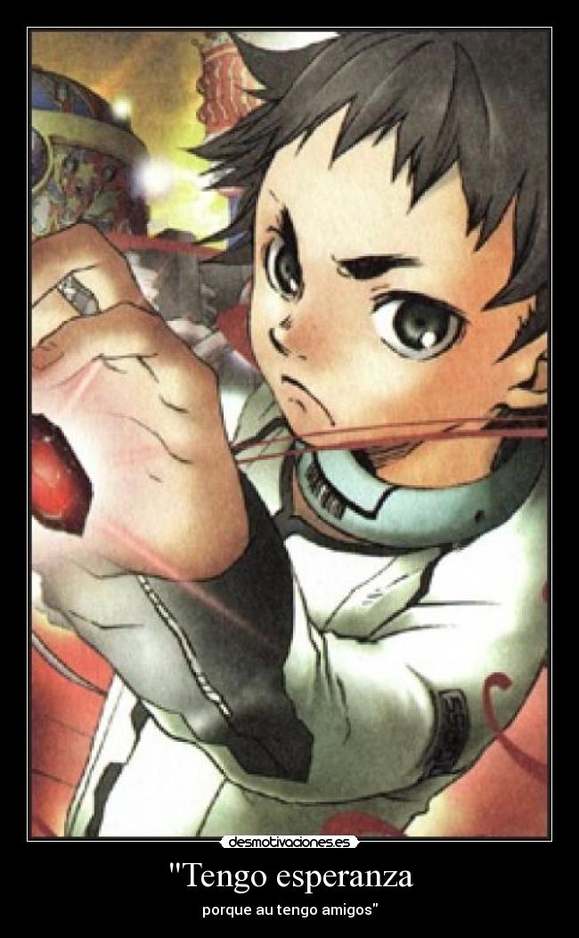 Tengo esperanza - porque au tengo amigos