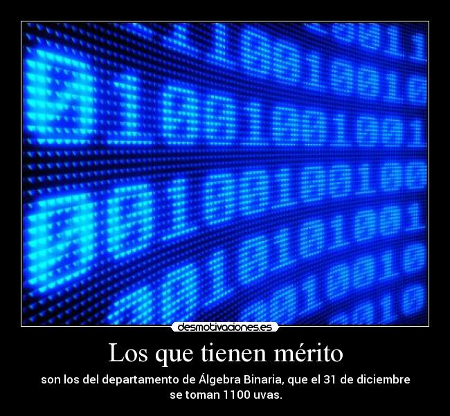 carteles los que tienen merito son los del departamento algebra binaria diciembre 1100 uvas desmotivaciones