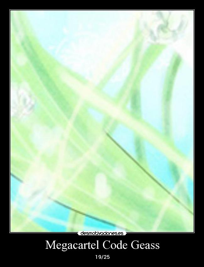 carteles proyecto megacartel code geass desmotivaciones
