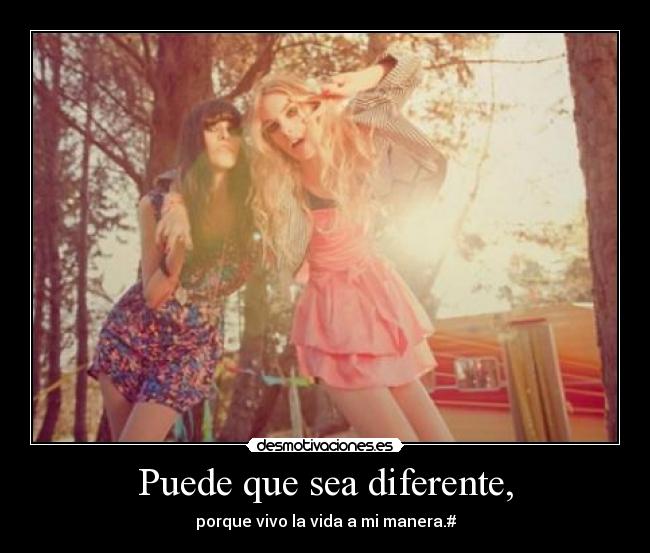 Puede que sea diferente, - 