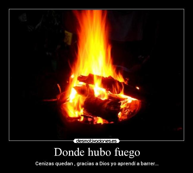 Donde hubo fuego -