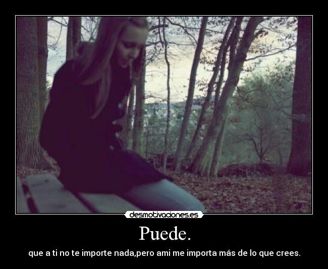Puede. -