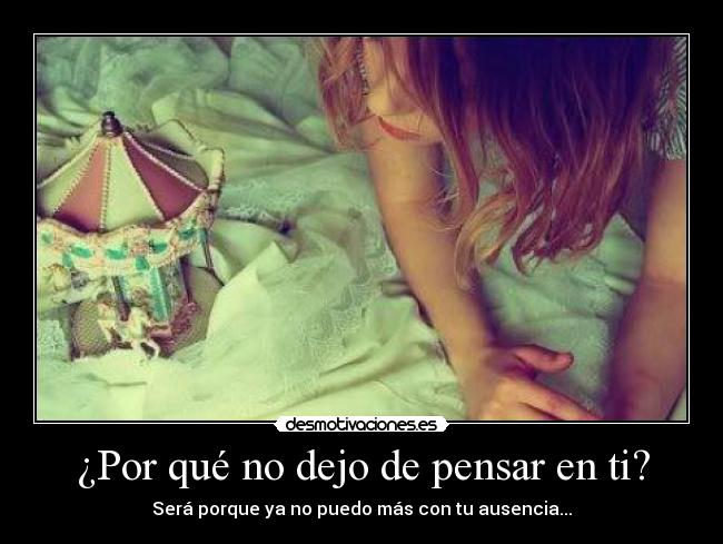 ¿Por qué no dejo de pensar en ti? -