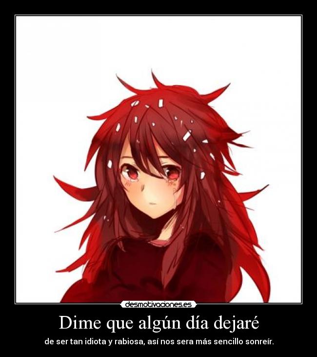 carteles nomiresaqui htf flaky aaaaaaaaaaaaaasih bueno estoy hecha puto lio que mal que mal que mal desmotivaciones