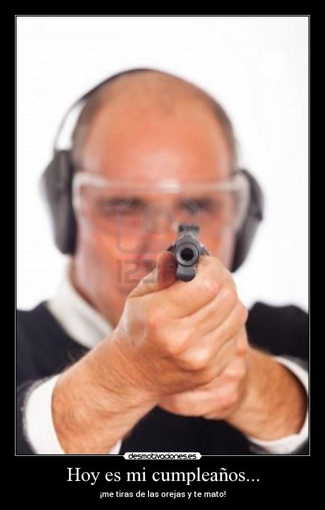 Hoy es mi cumpleaños... -