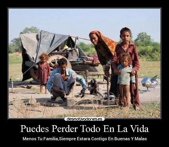 Puedes Perder Todo En La Vida - Menos Tu Familia,Siempre Estara Contigo En Buenas Y Malas