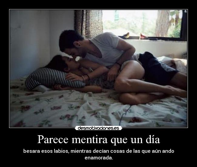 Parece mentira que un día -