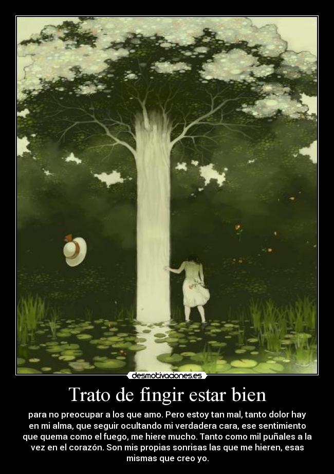 Trato de fingir estar bien -