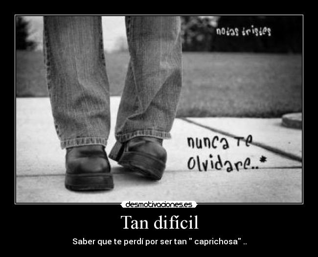 Tan difícil - 