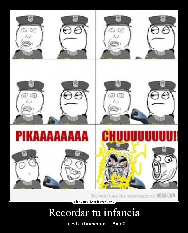 Recordar tu infancia - Lo estas haciendo..... Bien?