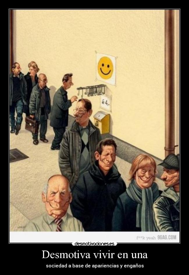 Desmotiva vivir en una -