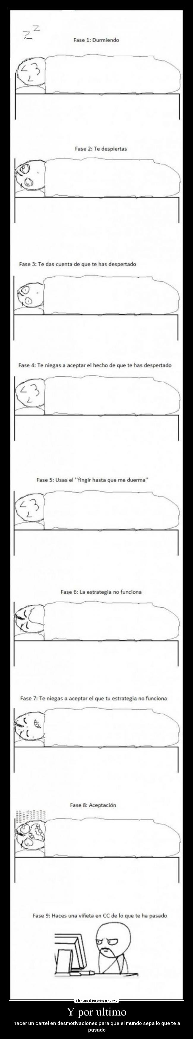 Y por ultimo - hacer un cartel en desmotivaciones para que el mundo sepa lo que te a pasado