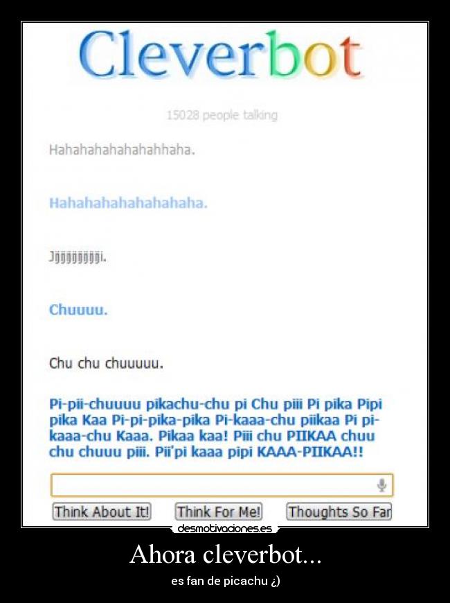 Ahora cleverbot... - es fan de picachu ¿)