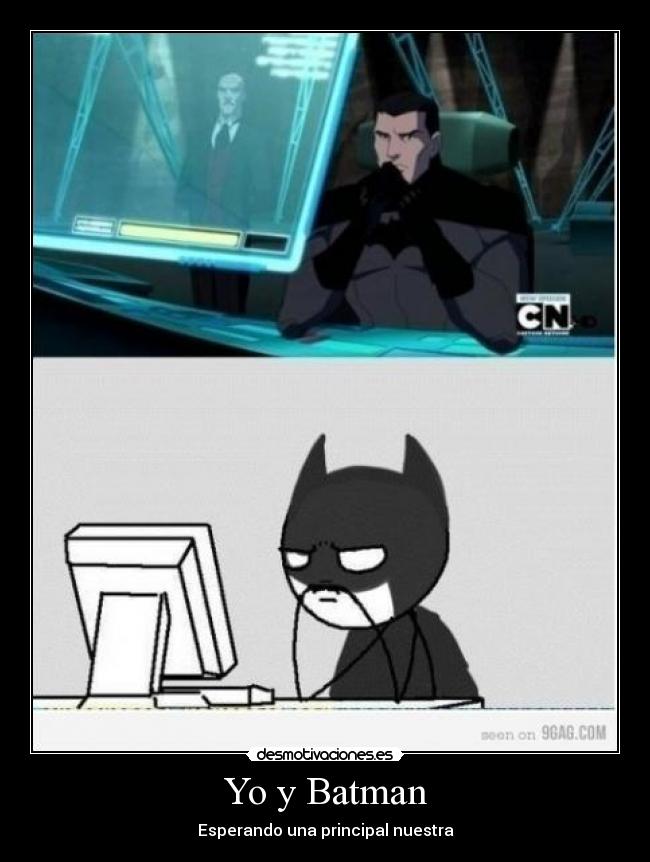 Yo y Batman - Esperando una principal nuestra