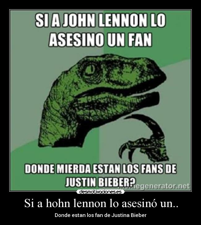 Si a hohn lennon lo asesinó un.. - 