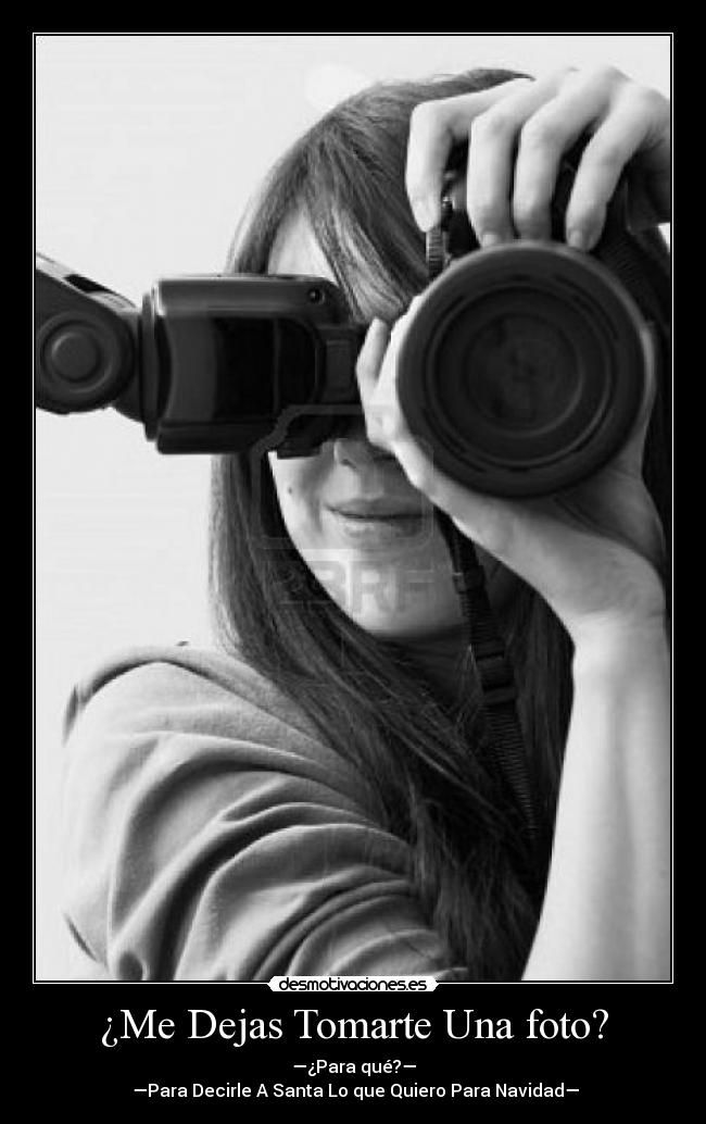 ¿Me Dejas Tomarte Una foto? -