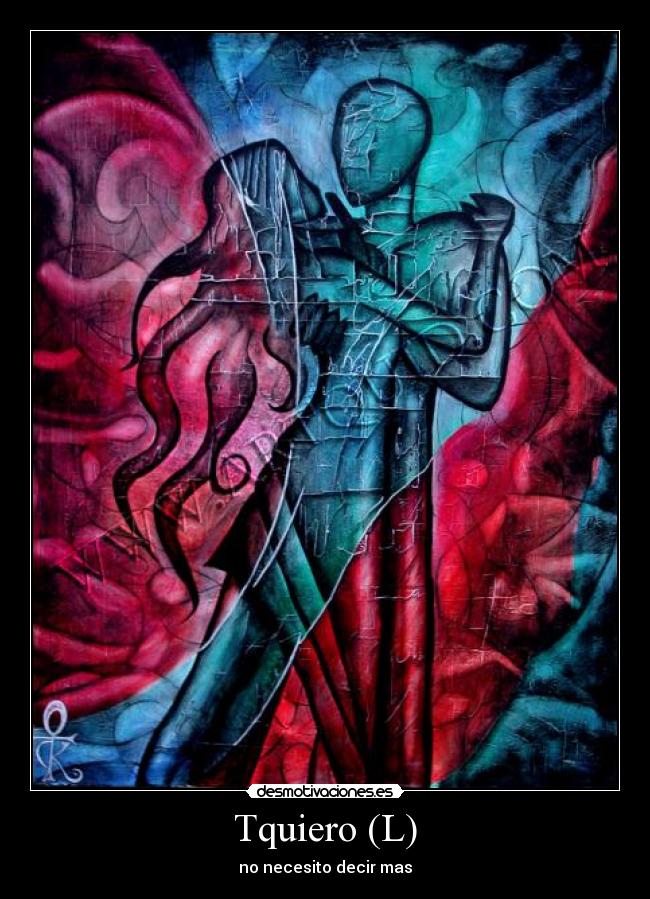 Tquiero (L) - no necesito decir mas