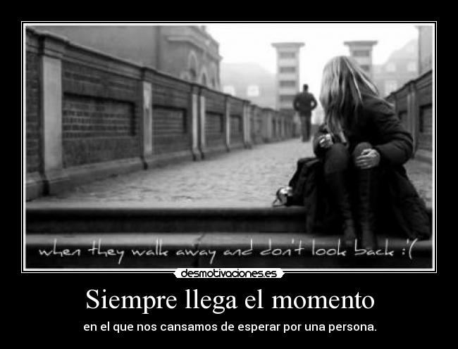 Siempre llega el momento -