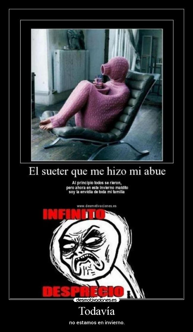 Todavía - no estamos en invierno.