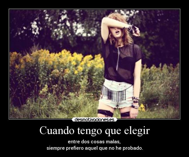 Cuando tengo que elegir -