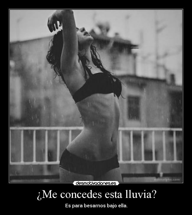 ¿Me concedes esta lluvia? - 