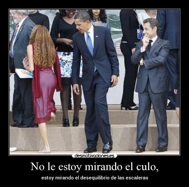 No le estoy mirando el culo, -