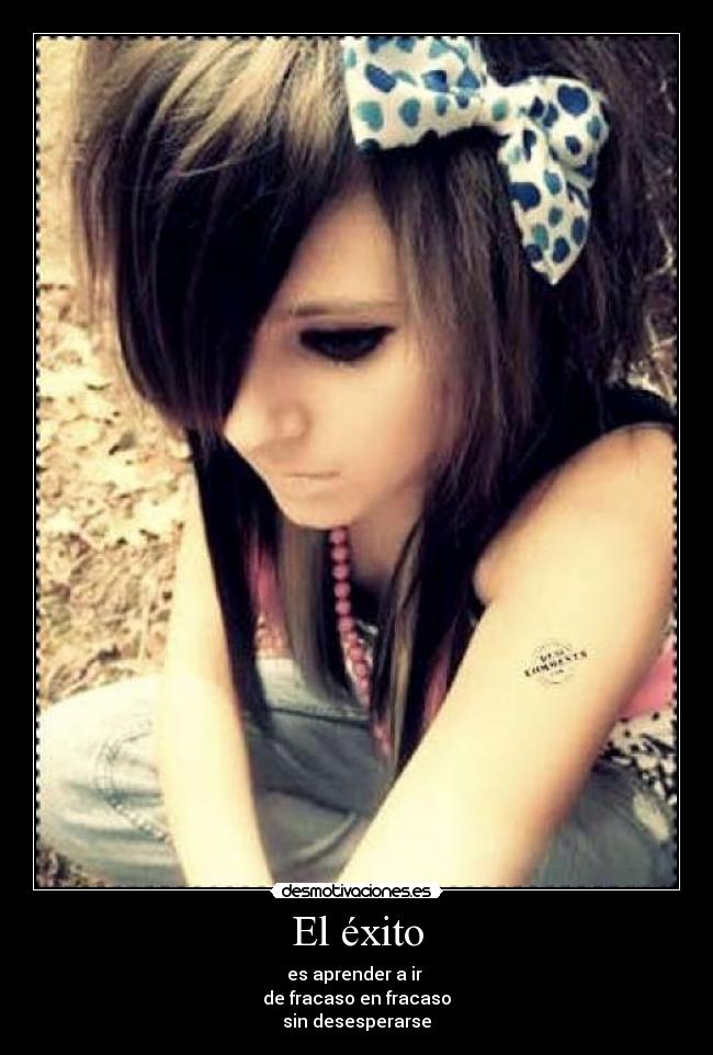 El éxito - es aprender a ir
de fracaso en fracaso
sin desesperarse