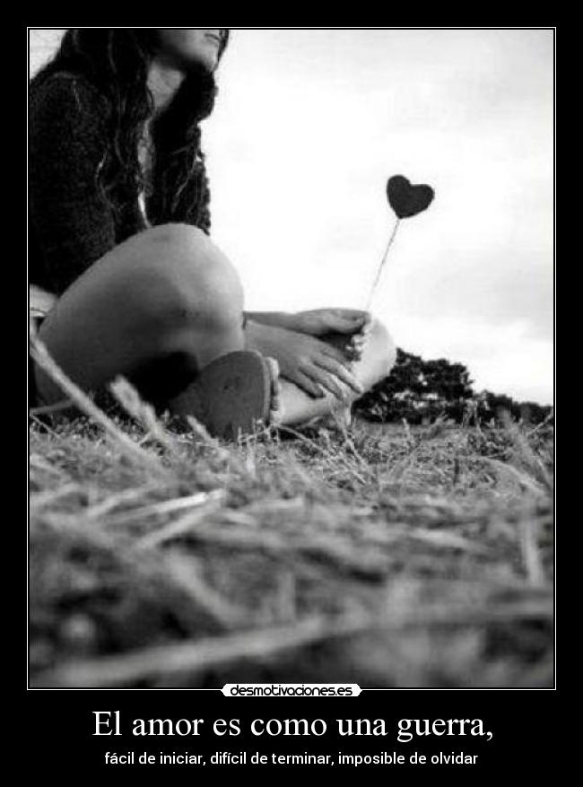 El amor es como una guerra, - 