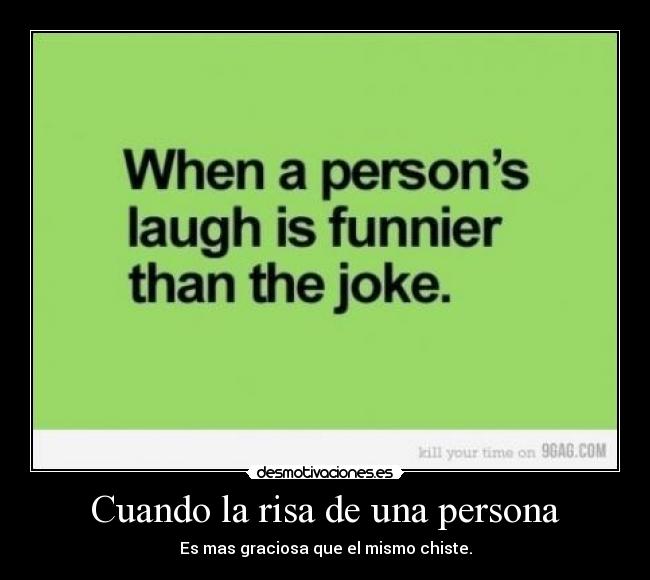 Cuando la risa de una persona -