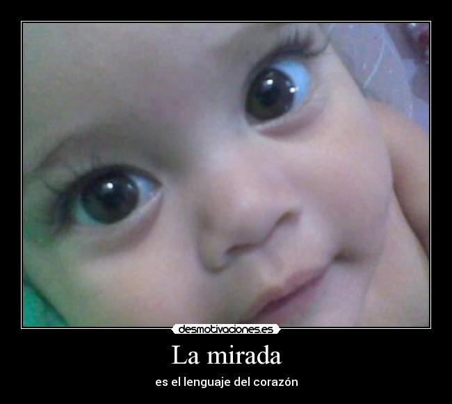 La mirada - es el lenguaje del corazón
