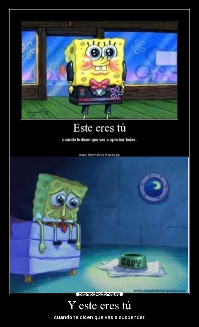 Y este eres tú - cuando te dicen que vas a suspender.