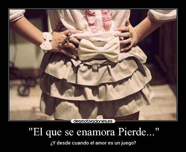 El que se enamora Pierde... - 