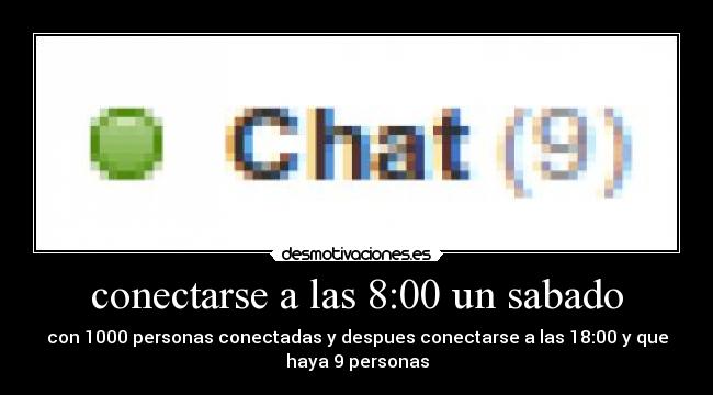 conectarse a las 8:00 un sabado -