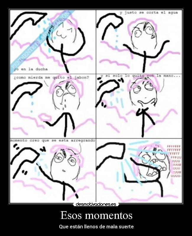 Esos momentos - Que están llenos de mala suerte