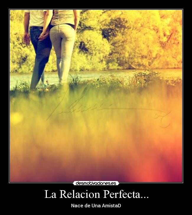 La Relacion Perfecta... -