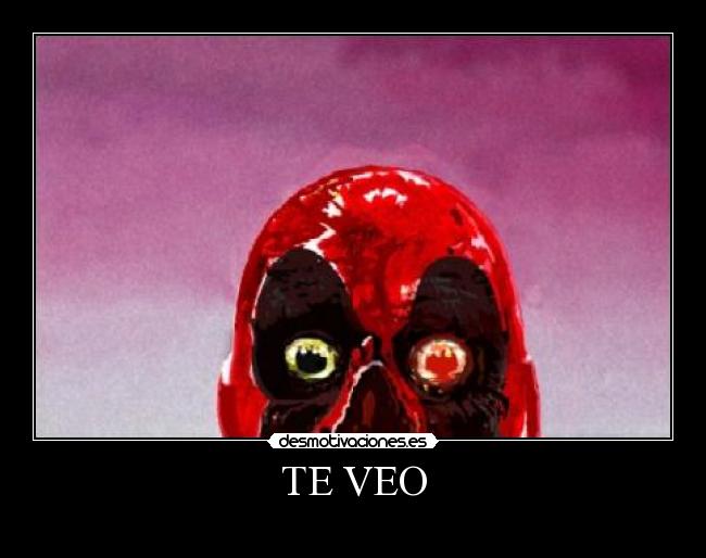 TE VEO -